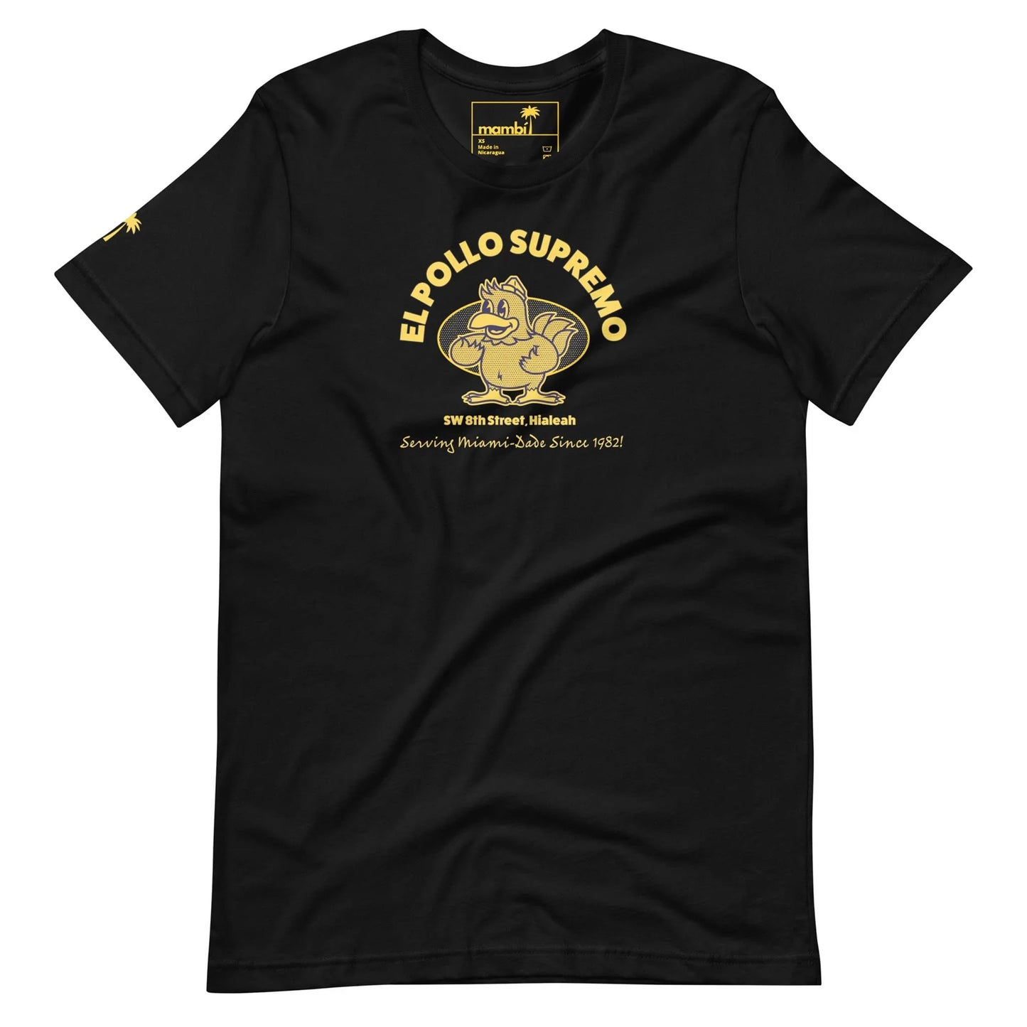 Black t-shirt with a yellow cartoon chicken flexing its arm and text above it that reads EL POLLO SUPREMO. Below the chicken, more yellow text says SW 8th Street, Hialeah and Mambí Serving House-Dibs Since 1982!.