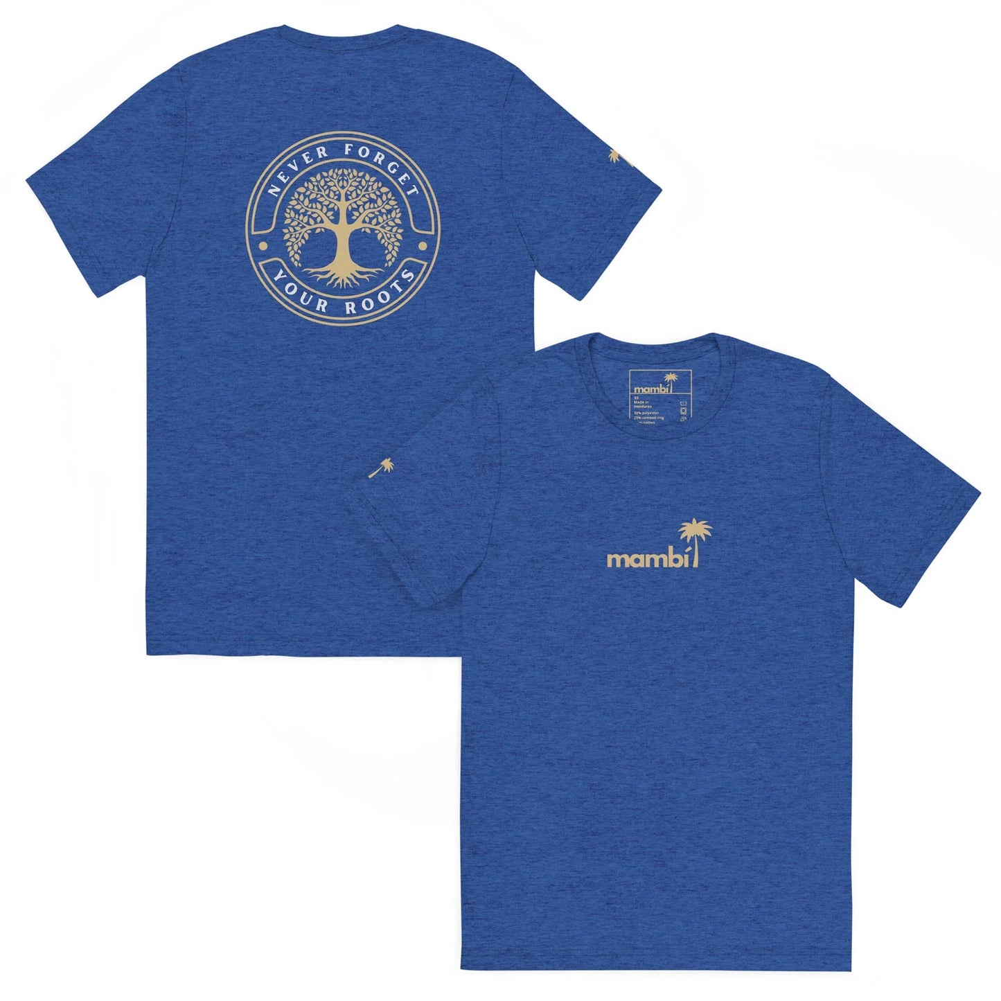 The Printful Roots Tri-Blend Graphic Tee | Unisex features a blue design with a gold tree and Never Forget Your Roots on the back, plus a small gold mambi palm logo on the front left chest. Made from soft, vintage-look tri-blend fabric.