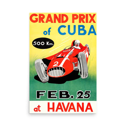 The Cuban Grand Prix Reprinted Vintage Poster by Printful features a red race car (#2) amid bold event details on yellow and green, printed on premium luster paper (24x36)—ideal for vintage poster collectors.