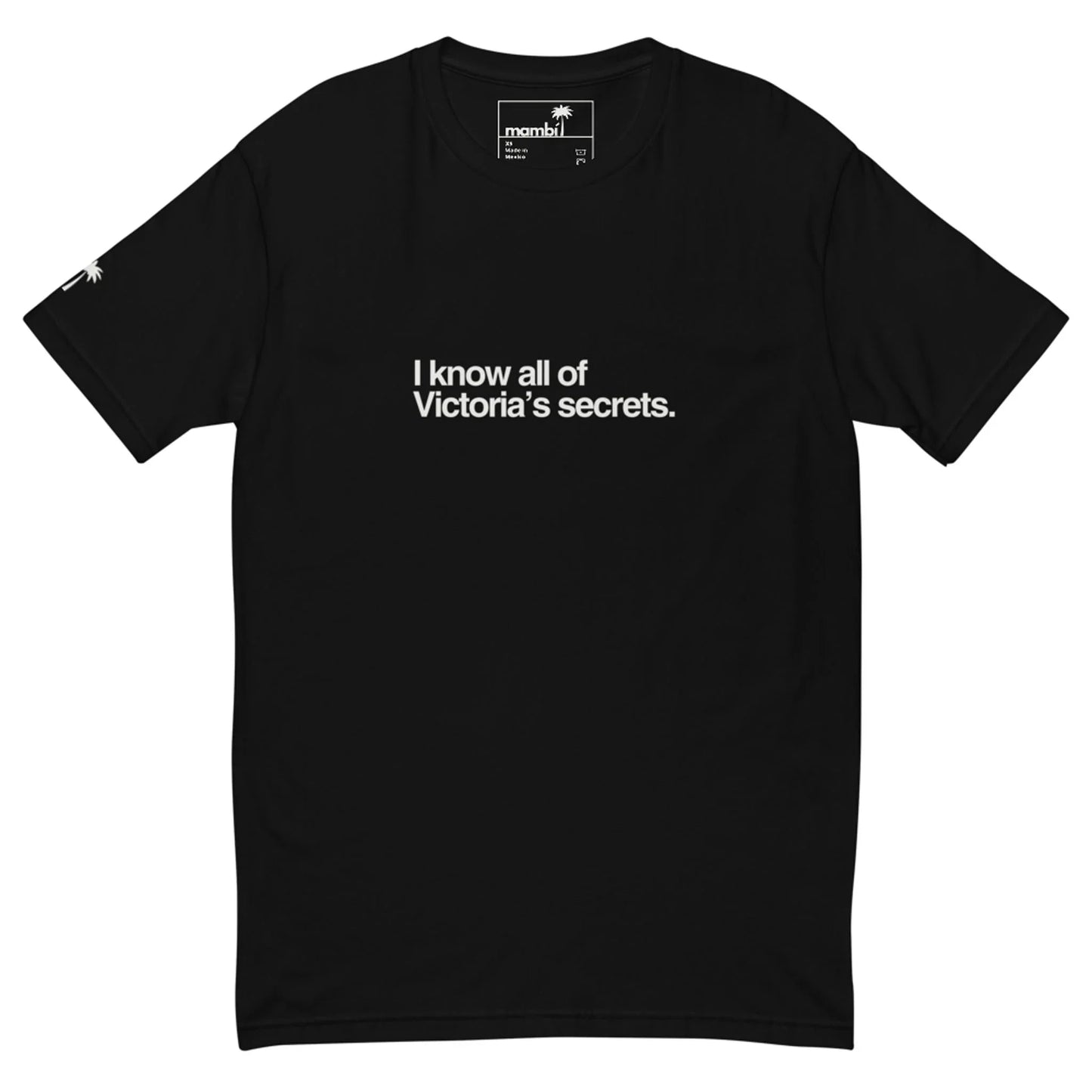 Black t-shirt with white text 'I know all of Victoria's secrets' on a white background